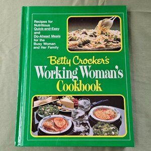Betty Crocker's Working Woman's‎ Cookbook Hardcover - Delicious Dinner Recipes